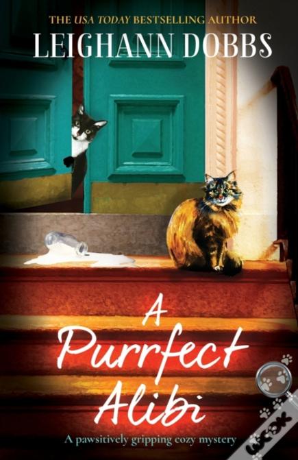 A Purrfect Alibi: A Pawsitively Gripping Cozy Mystery