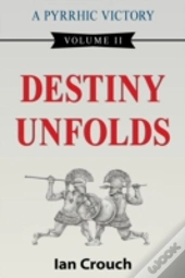 A Pyrrhic Victory: Volume Ii, Destiny Un