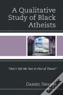 A Qualitative Study Of Black Atheists