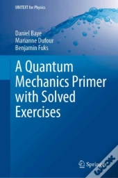 A Quantum Mechanics Primer With Solved Exercises
