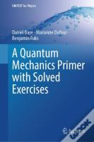A Quantum Mechanics Primer With Solved Exercises