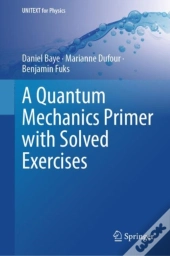 A Quantum Mechanics Primer With Solved Exercises