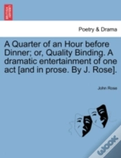 Capa do artigo A Quarter Of An Hour Before Dinner; Or,