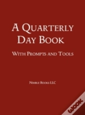 A Quarterly Day Book With Prompts And Tools