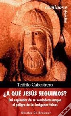 Capa do artigo ¿A Qué Jesús Seguimos? Del Esplendor De Su Verdadero Rostro Al Peligro De Las Falsas Imágenes
