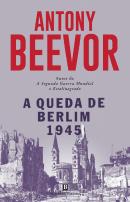 A Queda de Berlim 1945