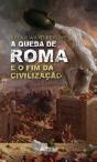 A Queda de Roma e o Fim da Civilização - Preview
