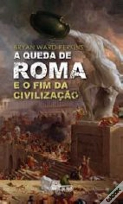 Capa do artigo A Queda de Roma e o Fim da Civilização