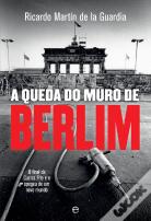 A Queda do Muro de Berlim