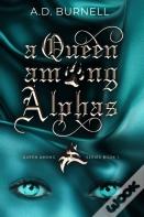 A Queen Among Alphas