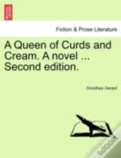 Capa do artigo A Queen Of Curds And Cream. A Novel ... Second Edition.