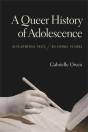 A Queer History Of Adolescence - Preview
