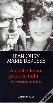 À Quelle Heure Passe Le Train... Conversations Sur La Folie