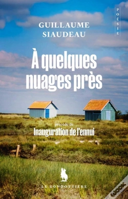Capa do artigo A Quelques Nuages Près : Précédé De Inauguration De L'Ennui