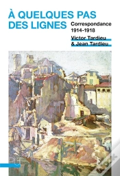 Capa do artigo À Quelques Pas Des Lignes ; Correspondance 1914-1918