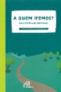 A Quem Iremos? - Uma História de Libertação - Preview