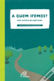 Capa do artigo A Quem Iremos? - Uma História de Libertação