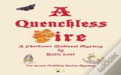 A Quenchless Fire
