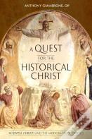 A Quest For The Historical Christ