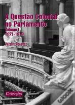 A Questão Colonial no Parlamento - Volume I