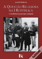 A Questão Religiosa na I República