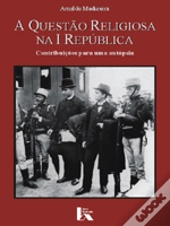A Questão Religiosa na I República