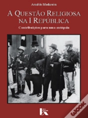 Capa do artigo A Questão Religiosa na I República