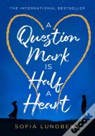 A Question Mark Is Half A Heart