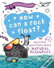 A Question Of Geography: How Can A Rock Float?