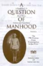 A Question Of Manhood, Volume 1 - Preview