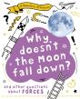 A Question Of Science: Why Doesn'T The Moon Fall Down? And Other Questions About Forces - Preview