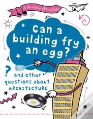 A Question Of The Arts: Can A Building Fry An Egg? (And Other Questions About Architecture)
