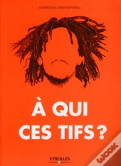 À Qui Ces Tifs ?