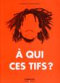 À Qui Ces Tifs ? - Preview