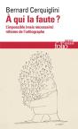 À Qui La Faute ? : L'Impossible (Mais Nécessaire) Réforme De L'Orthographe - Preview