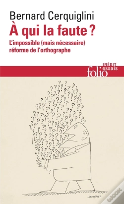 Capa do artigo À Qui La Faute ? : L'Impossible (Mais Nécessaire) Réforme De L'Orthographe