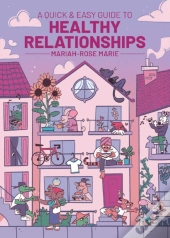 A Quick & Easy Guide To Healthy Relationships