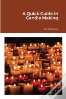 A Quick Guide In Candle Making