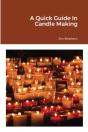 A Quick Guide In Candle Making - Preview