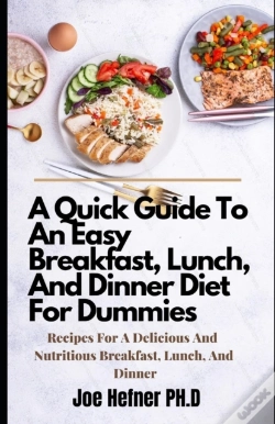 Capa do artigo A Quick Guide To An Easy Breakfast, Lunch, And Dinner Diet For Dummies