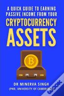A Quick Guide To Earning Passive Income From Your Cryptocurrency Assets