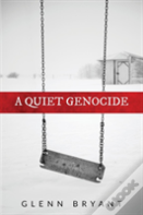 A Quiet Genocide