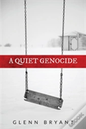 A Quiet Genocide