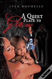 A Quiet Place To Grow