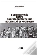 A Quinta Divisão do MFA e o Verão Quente de 1975 no Concelho de Mogadouro
