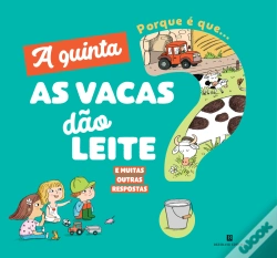 Capa do artigo A Quinta - Porque é que... as Vacas Dão Leite?