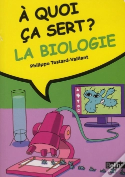 Capa do artigo À Quoi Ça Sert ? La Biologie