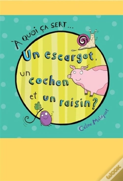 Capa do artigo A Quoi Ça Sert... Un Escargot, Un Cochon Et Un Raisin
