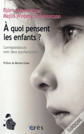 À Quoi Pensent Les Enfants ? Correspondances Avec Deux Psychanalystes