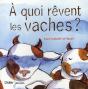 À Quoi Rêvent Les Vaches ? - Preview